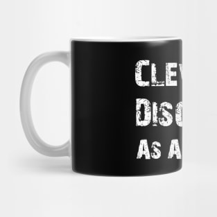 Cleverly Disguised As An Adult Mug